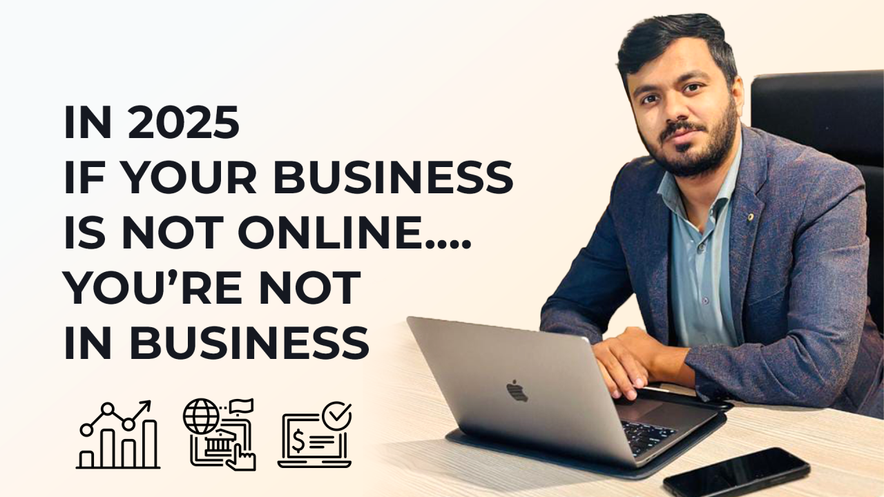 In 2025, If Your Business Is Not Online… Technically You Are Not in Business